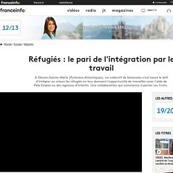 Réfugiés : le pari de l'intégration par le travail