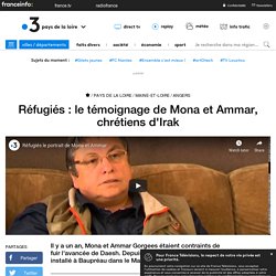 Réfugiés : le témoignage de Mona et Ammar, chrétiens d'Irak - France 3 Pays de la Loire