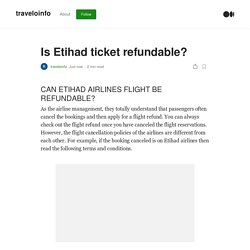 Is Etihad ticket refundable?. CAN ETIHAD AIRLINES FLIGHT BE…