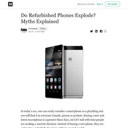 Do Refurbished Phones Explode? Myths Explained - Fonestore - Medium
