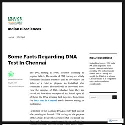 Some Facts Regarding DNA Test In Chennai