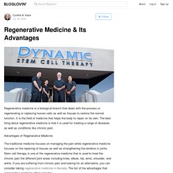 Regenerative Medicine & Its Advantages