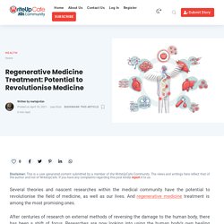 Regenerative Medicine Treatment: Potential to Revolutionise Medicine