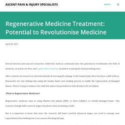 Regenerative Medicine Treatment: Potential to Revolutionise Medicine