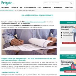 RSI : Le Régime Social des Indépendants - Caisse de retraite - Retraite.com