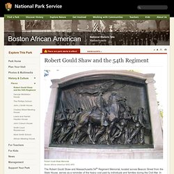 Robert Gould Shaw and the 54th Regiment - Boston African American National Historic Site