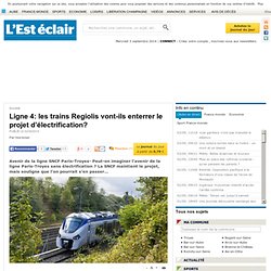 Ligne 4: les trains Regiolis vont-ils enterrer le projet d’électrification? - Société