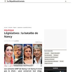 Législatives : la bataille de Nancy