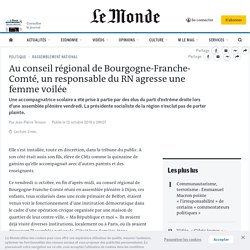 Au conseil régional de Bourgogne-Franche-Comté, un responsable du RN agresse une femme voilée