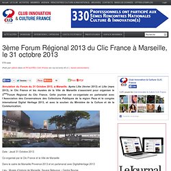 3ème Forum Régional 2013 du Clic France à Marseille, le 31 octobre 2013