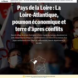 Régionales 2021 : la Loire-Atlantique, poumon économique et terre d’âpres conflits en Pays-de-Loire