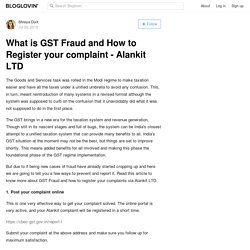 What is GST Fraud and How to Register your complaint - Alankit LTD