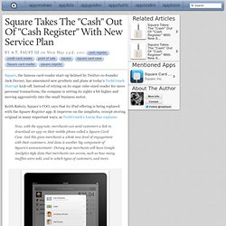 Square Takes The "Cash" Out Of "Cash Register" With New Service Plan