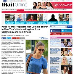 Katie Holmes 'registers as a parishioner at a Catholic church in New York'