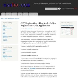 GST Registration - How to do Online Registration - File Application