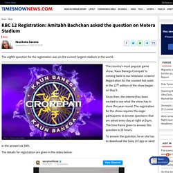 KBC 12 Registration: Amitabh Bachchan asked the question on Motera Stadium