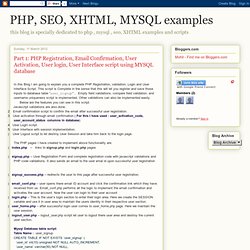 PHP, SEO, XHTML, MYSQL examples: Part 1: PHP Registration, Email Confirmation, User Activation, User login, User Interface script using MYSQL database