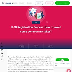 H-1B Registration Process: How to avoid some common mistakes? - OnBlick Inc