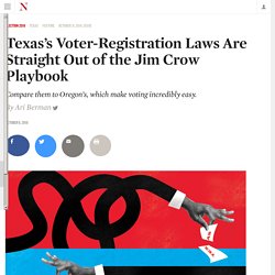 Texas’s Voter-Registration Laws Are Straight Out of the Jim Crow Playbook