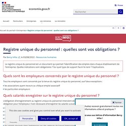 Registre unique du personnel : quelles sont vos obligations