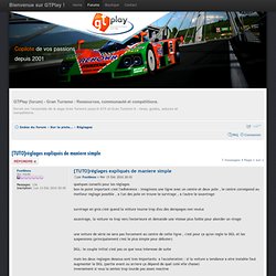 Gran Turismo 5 (GT5) - GTPlay : Ressources - Communauté - Compétitions - Forums