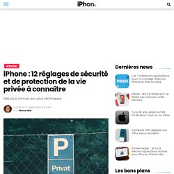 iPhone/iPad : 12 réglages de sécurité et de protection de la vie privée à con...
