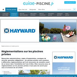 Réglementations sur les piscines privées - Guide-Piscine.fr