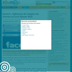 Spotted : règlements de comptes sur Internet au lycée Simone Weil sur zoomdici