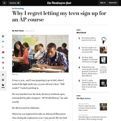 Why I regret letting my teen sign up for an AP course