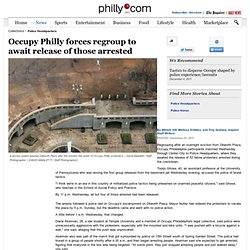 Occupy Philly forces regroup to await release of those arrested