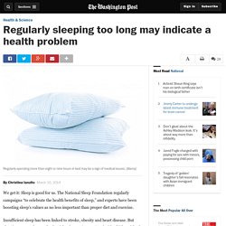 Regularly sleeping too long may indicate a health problem