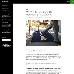 Why it is too late to regulate Facebook