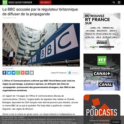 La BBC accusée par le régulateur britannique de diffuser de la propagande