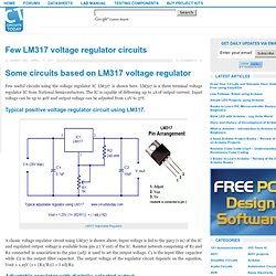 Few LM317 Voltage regulator circuits that has a lot of applications