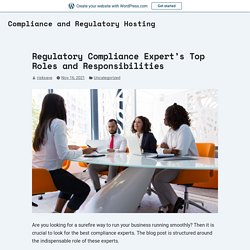 Regulatory Compliance Expert’s Top Roles and Responsibilities