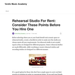 Rehearsal Studio For Rent: Consider These Points Before You Hire One