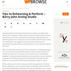 Tips to Rehearsing & Perform - Barry John Acting Studio - WP Browse