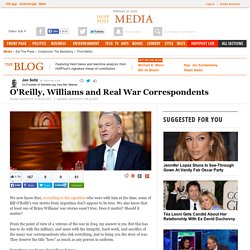 O'Reilly, Williams and Real War Correspondents 