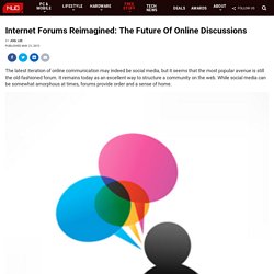 Internet Forums Reimagined: The Future Of Online Discussions