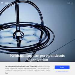 Reimagining the post-pandemic organization