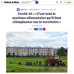 Covid-19 : « Il faut réimplanter tout le système alimentaire sur le territoire »