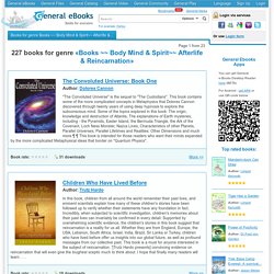 227 books for genre "Books ~~ Body Mind & Spirit~~ Afterlife & Reincarnation", "The Convoluted Universe: Book One" by Dolores Cannon, "Children Who Have Lived Before" by Trutz Hardo and others on General-EBooks.com