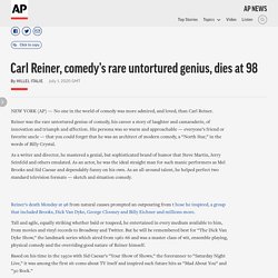 Carl Reiner, comedy’s rare untortured genius, dies at 98