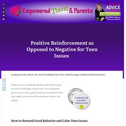 Positive Reinforcement for Teen Issues  - Empowered Teens And Parents