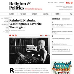 Reinhold Niebuhr, Washington’s Favorite Theologian