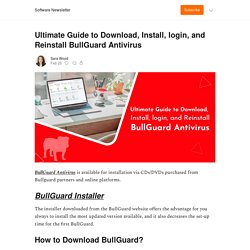 Ultimate Guide to Download, Install, login, and Reinstall BullGuard Antivirus
