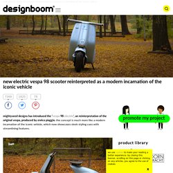 new electric vespa 98 scooter reinterpreted as a modern incarnation of the iconic vehicle