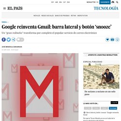 Google reinventa Gmail: barra lateral y botón ‘snooze’