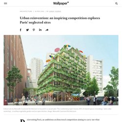 Reinventing.Paris architectural competition reveals winners