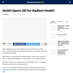 Reishi Spore Oil For Radiant Health